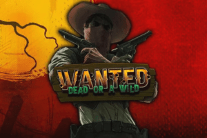 Wanted Dead or a Wild Wanted Dead or a Wild 2
